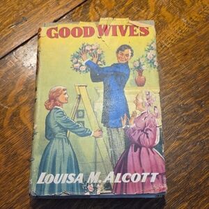 Vintage 'Good Wives' Book by Louisa M. Alcott